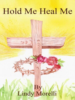 cover image of Hold Me Heal Me